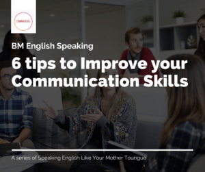 6 Tips to Improve your Communication Skills