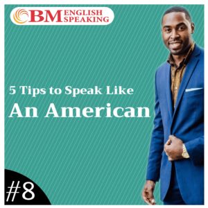 5 Tips to Speak Like an American