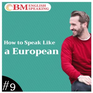 How to Speak Like a European